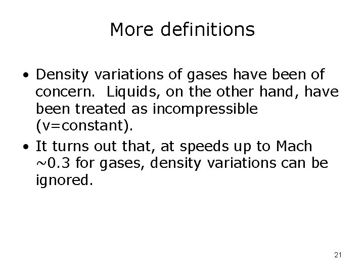 More definitions • Density variations of gases have been of concern. Liquids, on the