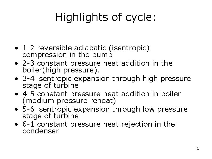 Highlights of cycle: • 1 -2 reversible adiabatic (isentropic) compression in the pump •