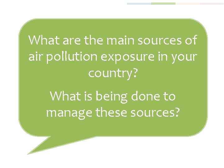 What are the main sources of air pollution exposure in your country? What is