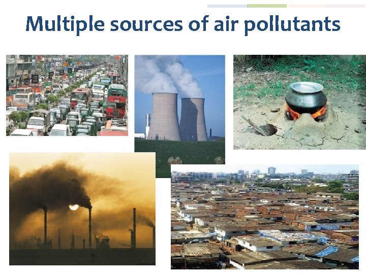 Multiple sources of air pollutants 