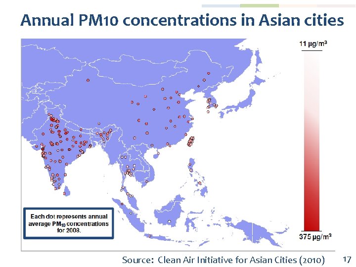 Annual PM 10 concentrations in Asian cities Source: Clean Air Initiative for Asian Cities