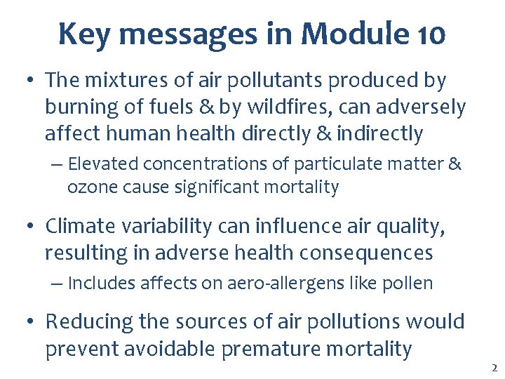 Key messages in Module 10 • The mixtures of air pollutants produced by burning