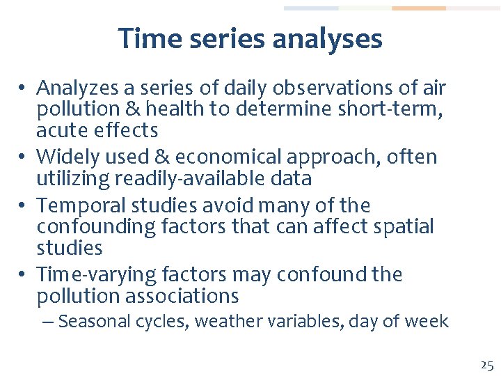 Time series analyses • Analyzes a series of daily observations of air pollution &