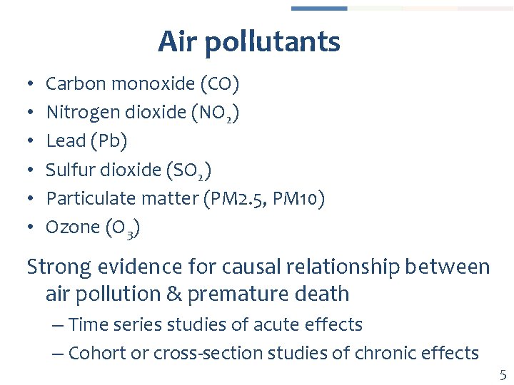 Air pollutants • • • Carbon monoxide (CO) Nitrogen dioxide (NO 2) Lead (Pb)