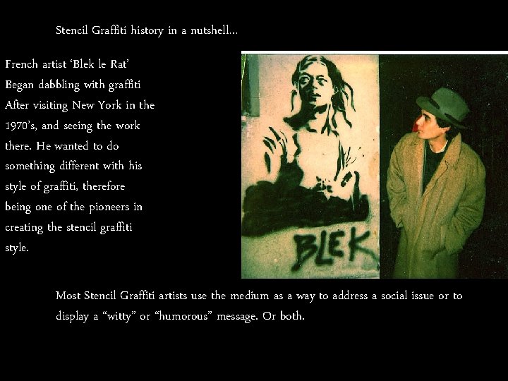 Stencil Graffiti history in a nutshell… French artist ‘Blek le Rat’ Began dabbling with