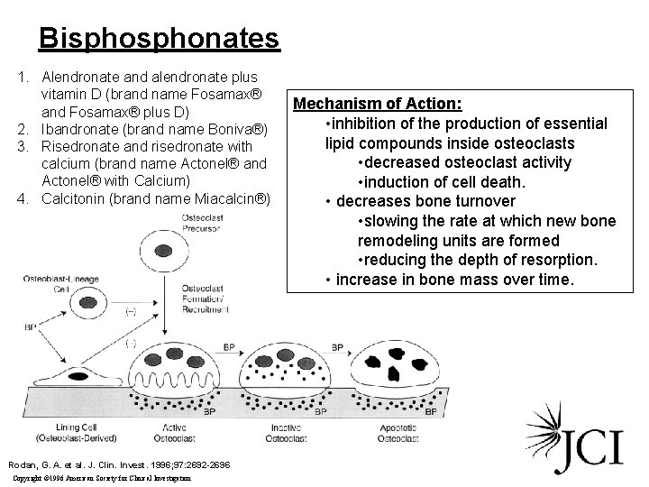 Bisphonates 1. Alendronate and alendronate plus vitamin D (brand name Fosamax® and Fosamax® plus