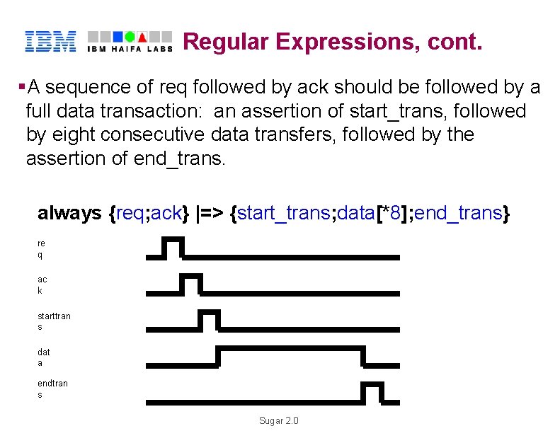 Regular Expressions, cont. §A sequence of req followed by ack should be followed by