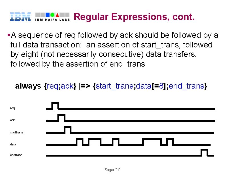 Regular Expressions, cont. §A sequence of req followed by ack should be followed by