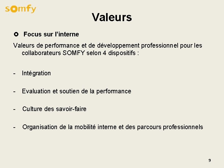 Valeurs £ Focus sur l’interne Valeurs de performance et de développement professionnel pour les Valeurs £ Focus sur l’interne Valeurs de performance et de développement professionnel pour les