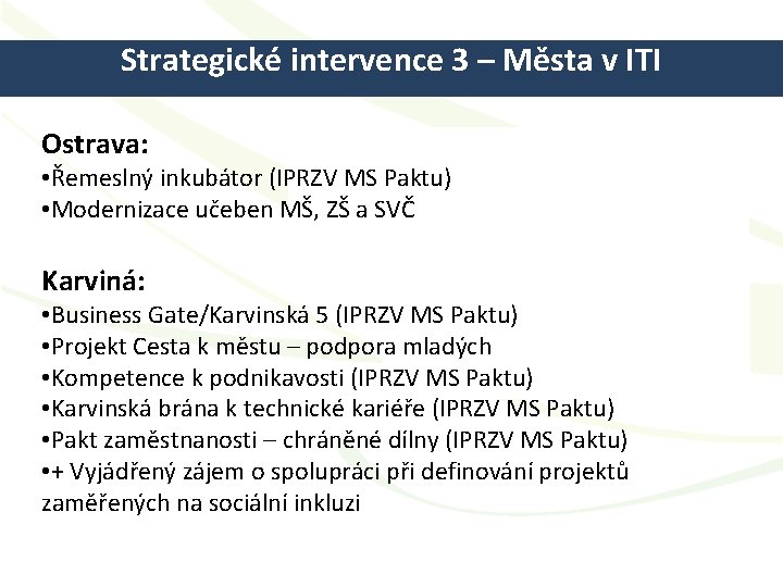 Strategické intervence 3 – Města v ITI Ostrava: • Řemeslný inkubátor (IPRZV MS Paktu)