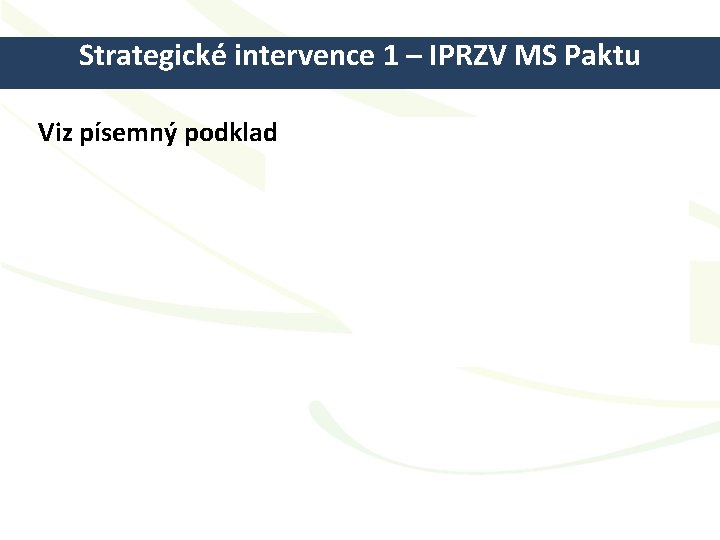 Strategické intervence 1 – IPRZV MS Paktu Viz písemný podklad Festival vzdělávání LABYRINT 18.