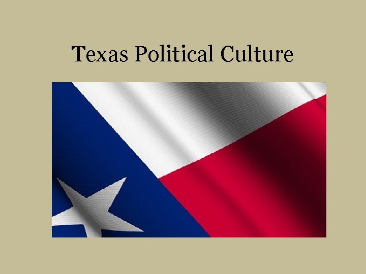 Texas Political Culture 