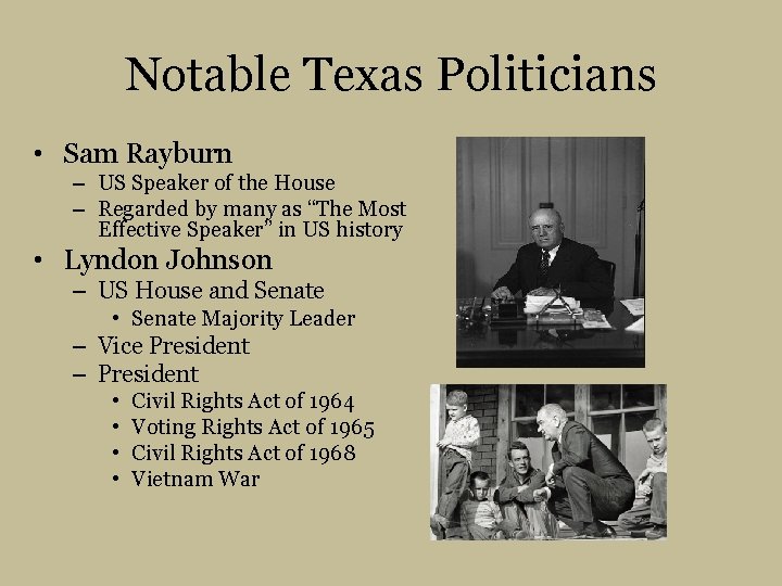 Notable Texas Politicians • Sam Rayburn – US Speaker of the House – Regarded