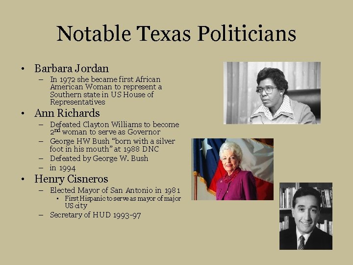 Notable Texas Politicians • Barbara Jordan – In 1972 she became first African American