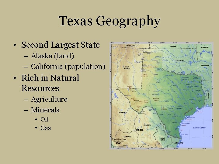 Texas Geography • Second Largest State – Alaska (land) – California (population) • Rich