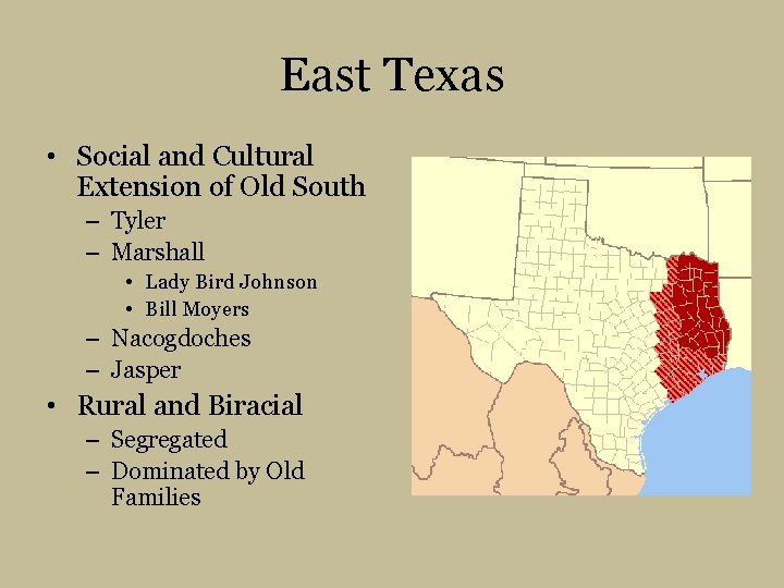 East Texas • Social and Cultural Extension of Old South – Tyler – Marshall