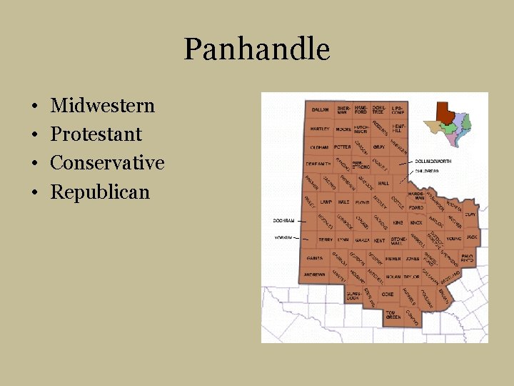 Panhandle • • Midwestern Protestant Conservative Republican 