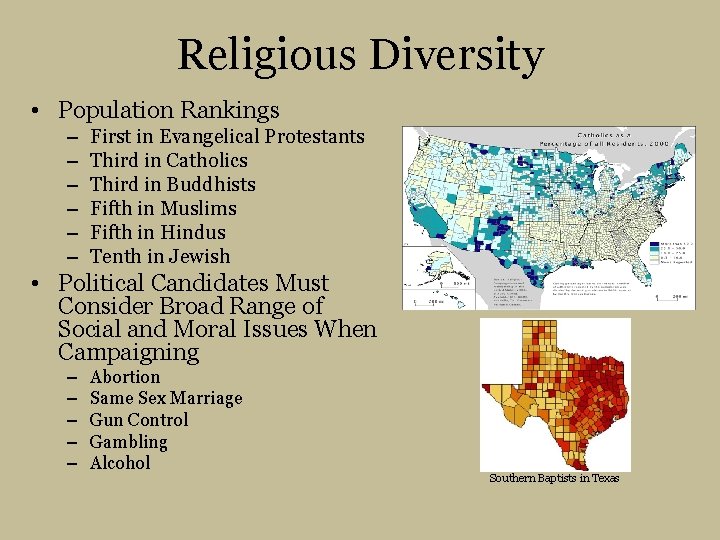 Religious Diversity • Population Rankings – – – First in Evangelical Protestants Third in