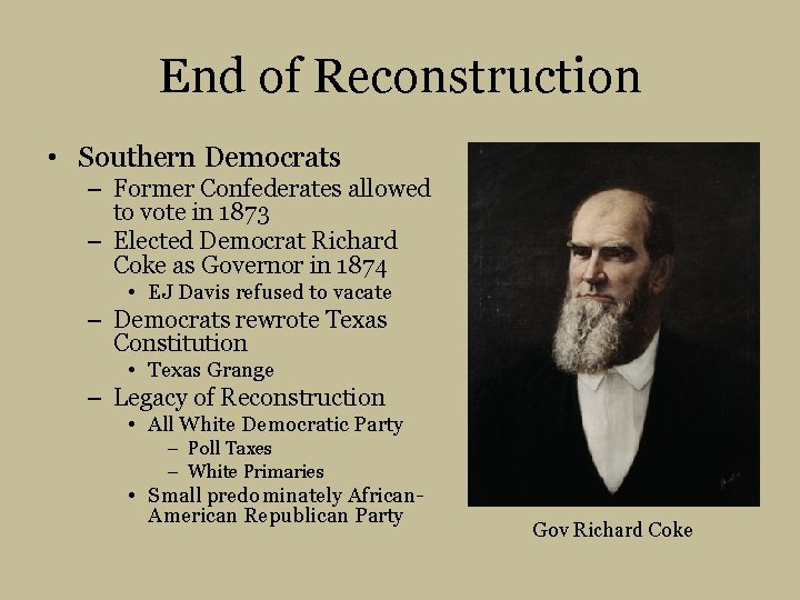 End of Reconstruction • Southern Democrats – Former Confederates allowed to vote in 1873