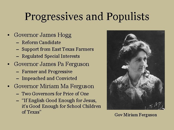 Progressives and Populists • Governor James Hogg – Reform Candidate – Support from East