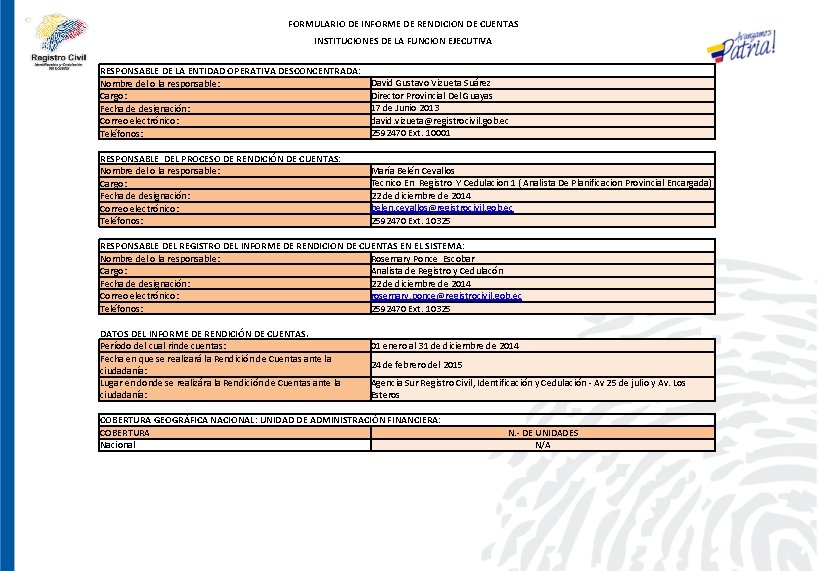 FORMULARIO DE INFORME DE RENDICION DE CUENTAS INSTITUCIONES DE LA FUNCION EJECUTIVA RESPONSABLE DE