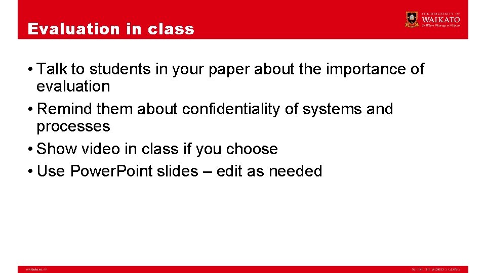 Evaluation in class • Talk to students in your paper about the importance of