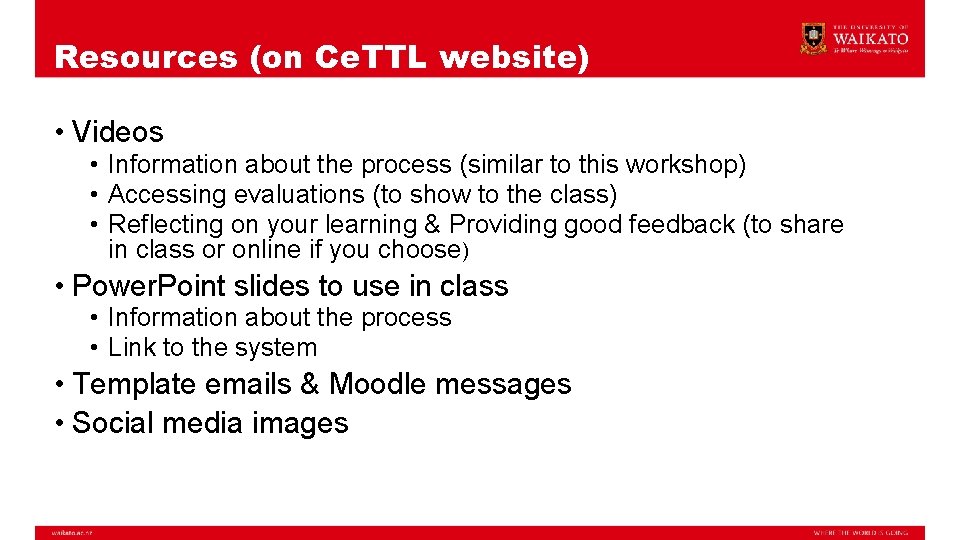 Resources (on Ce. TTL website) • Videos • Information about the process (similar to