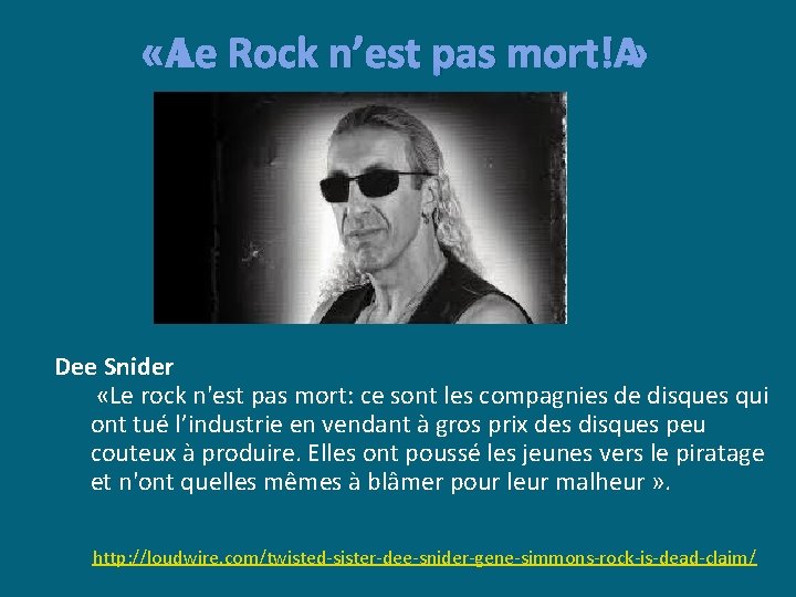  « Le Rock n’est pas mort! » Dee Snider «Le rock n'est pas
