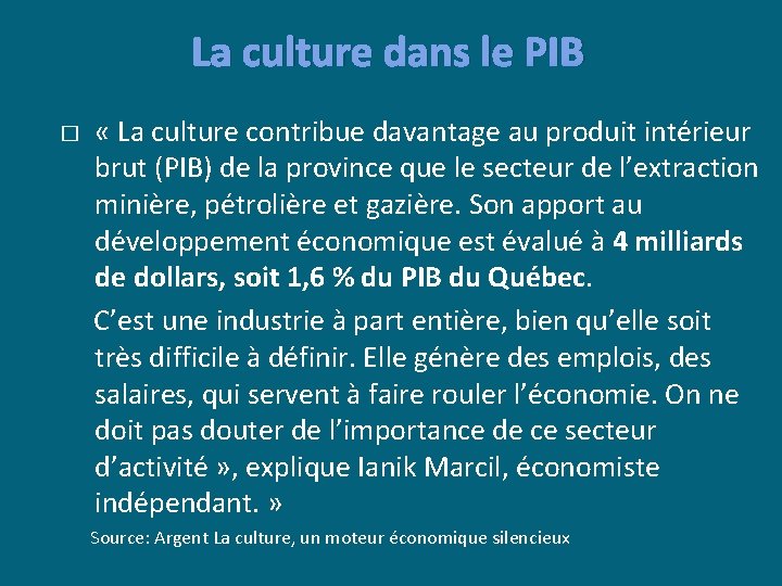 La culture dans le PIB « La culture contribue davantage au produit intérieur brut