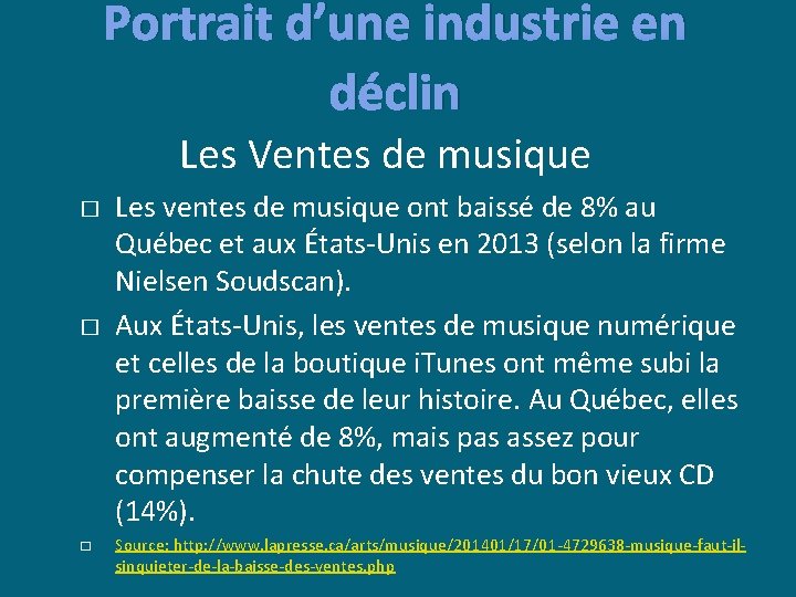 Portrait d’une industrie en déclin Les Ventes de musique � � � Les ventes