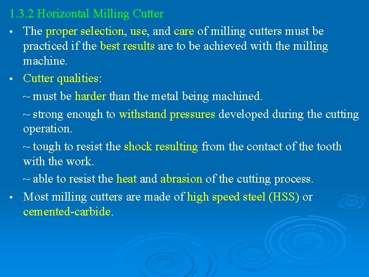 1. 3. 2 Horizontal Milling Cutter • The proper selection, use, and care of