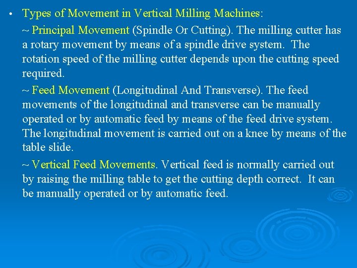  • Types of Movement in Vertical Milling Machines: ~ Principal Movement (Spindle Or