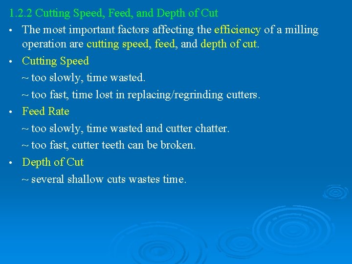 1. 2. 2 Cutting Speed, Feed, and Depth of Cut • The most important