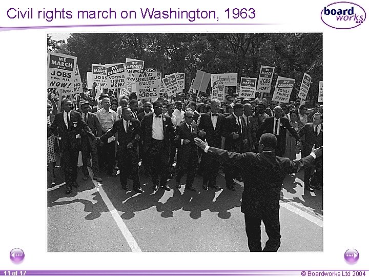 Civil rights march on Washington, 1963 11 of 17 © Boardworks Ltd 2004 