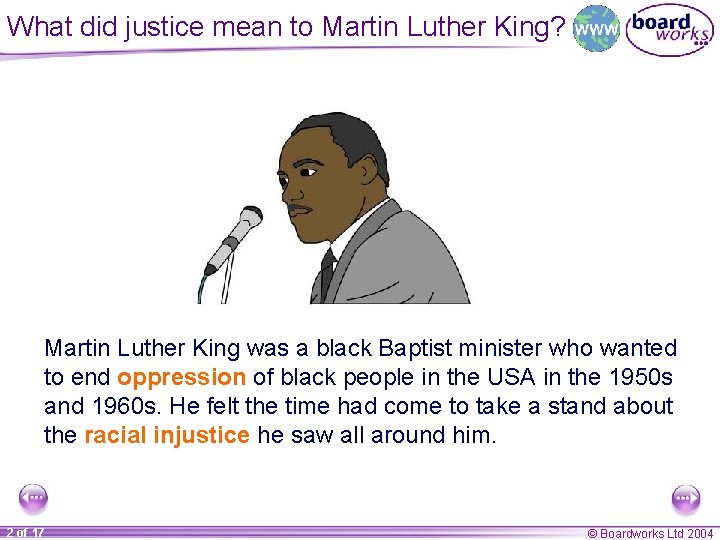 What did justice mean to Martin Luther King? Martin Luther King was a black