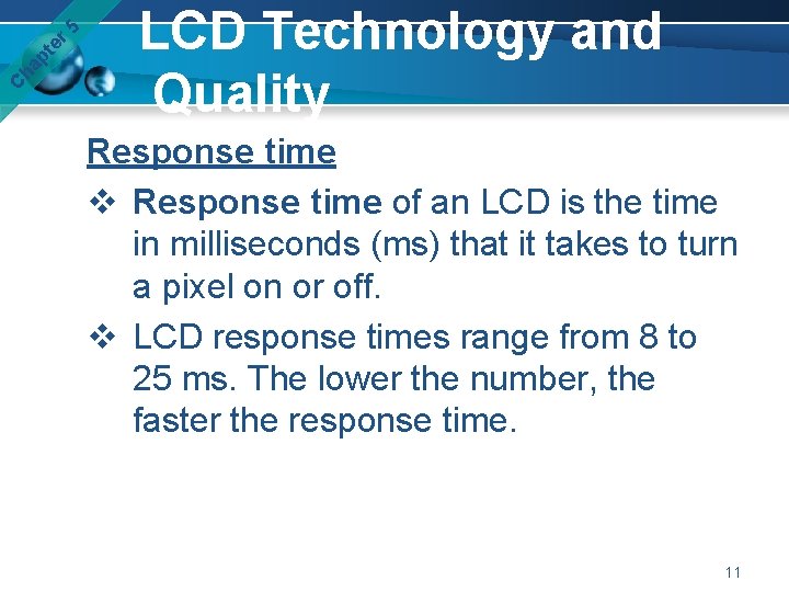 er 5 pt ha C LCD Technology and Quality Response time v Response time
