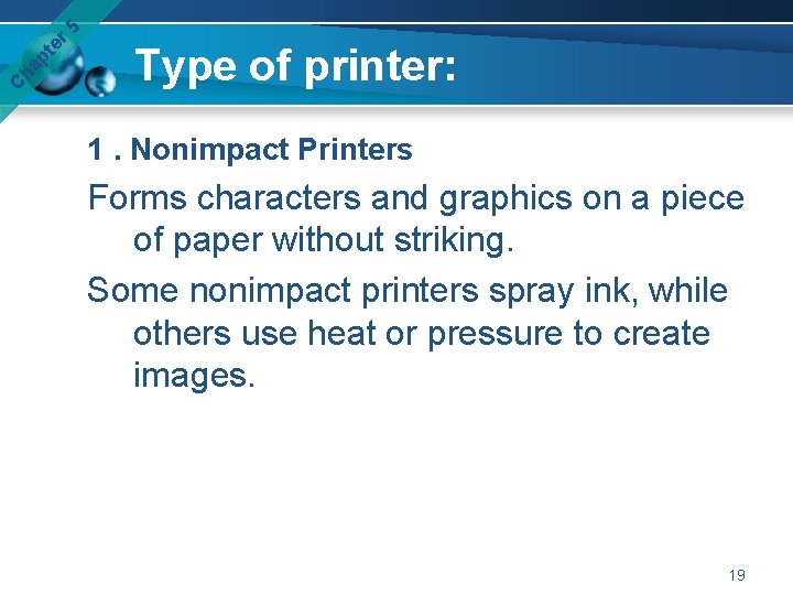 er 5 pt ha C Type of printer: 1. Nonimpact Printers Forms characters and