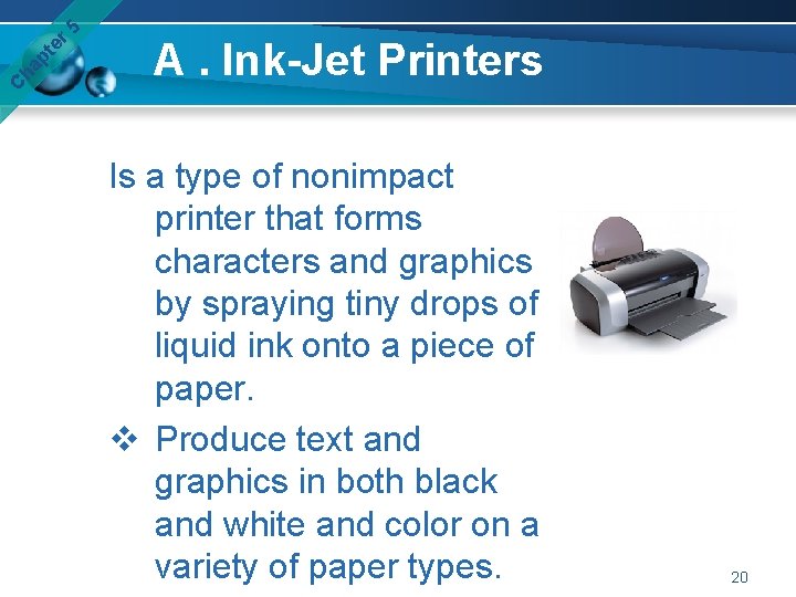 er 5 pt ha C A. Ink-Jet Printers Is a type of nonimpact printer