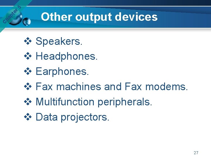 er 5 pt ha C Other output devices v Speakers. v Headphones. v Earphones.