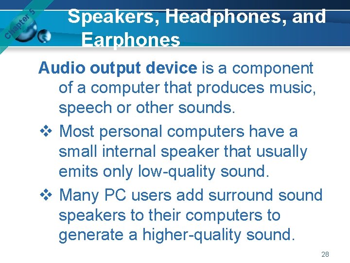 er 5 pt ha C Speakers, Headphones, and Earphones Audio output device is a