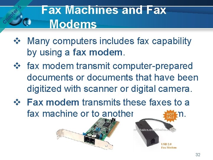 er 5 pt ha C Fax Machines and Fax Modems v Many computers includes
