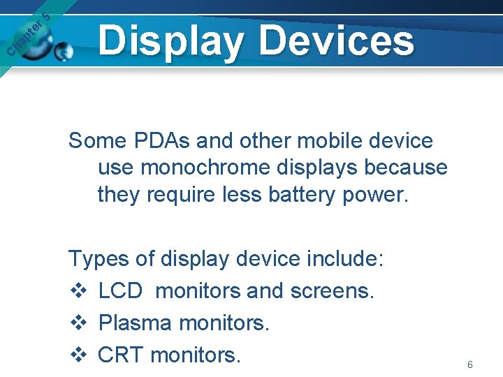 er 5 pt ha C Display Devices Some PDAs and other mobile device use