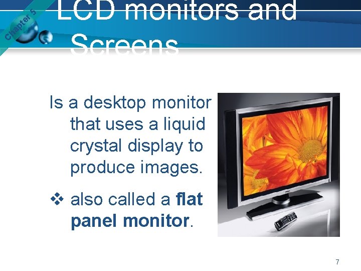 er 5 pt ha C LCD monitors and Screens Is a desktop monitor that