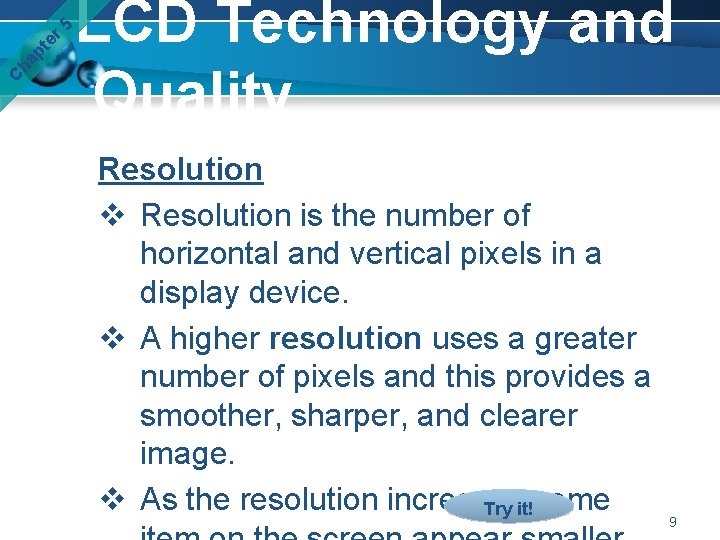 er 5 pt ha C LCD Technology and Quality Resolution v Resolution is the