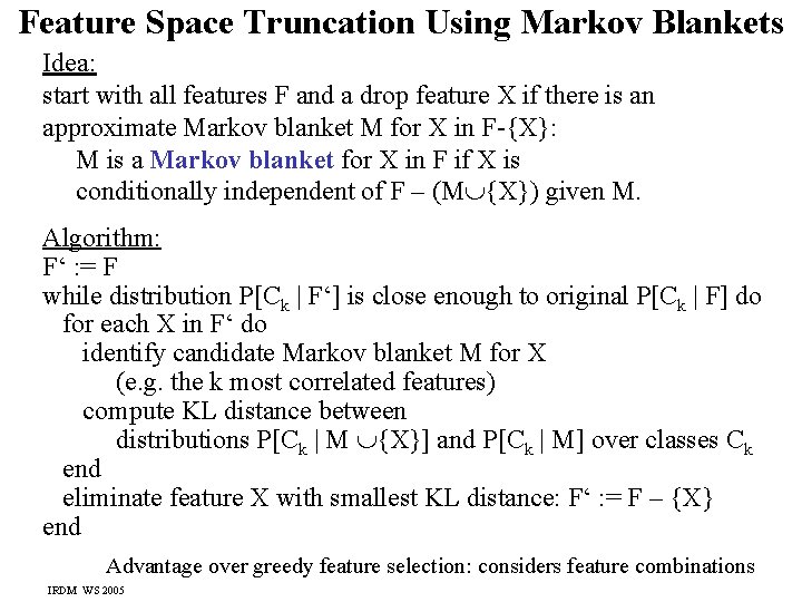 Feature Space Truncation Using Markov Blankets Idea: start with all features F and a