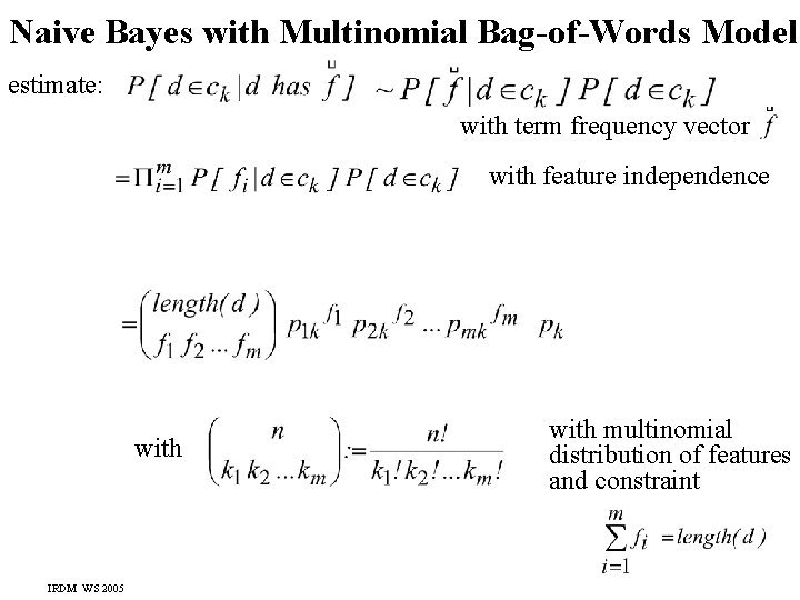 Naive Bayes with Multinomial Bag-of-Words Model estimate: with term frequency vector with feature independence