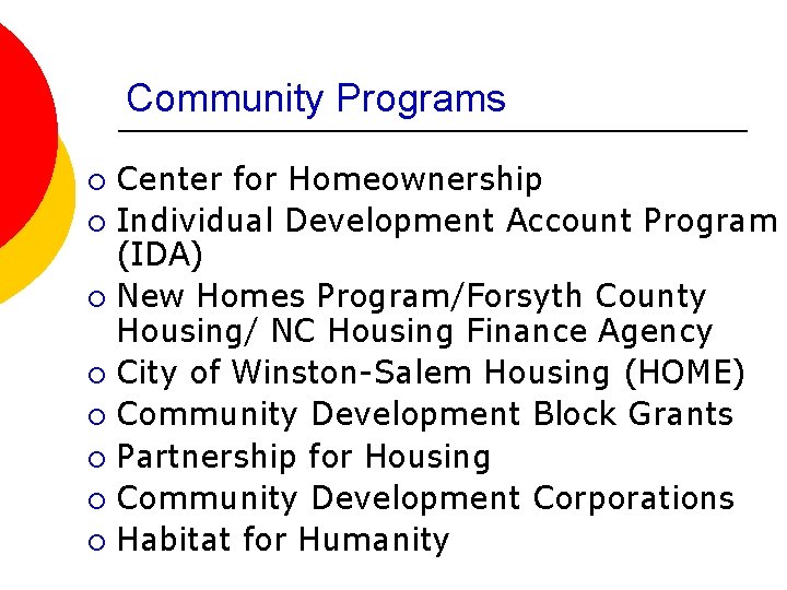 Community Programs Center for Homeownership ¡ Individual Development Account Program (IDA) ¡ New Homes