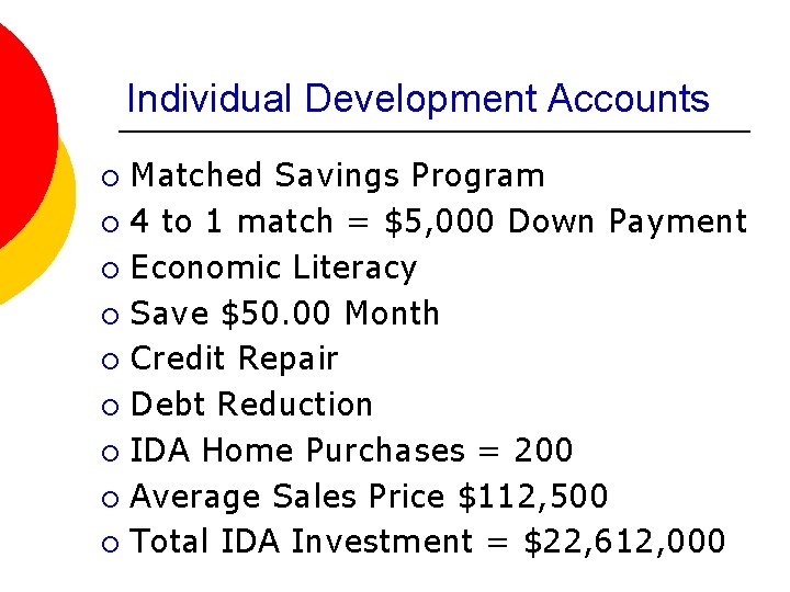 Individual Development Accounts Matched Savings Program ¡ 4 to 1 match = $5, 000