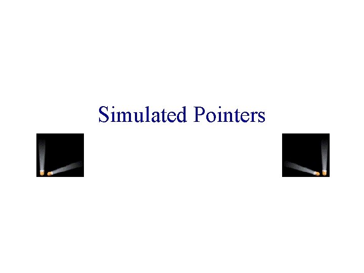 Simulated Pointers 