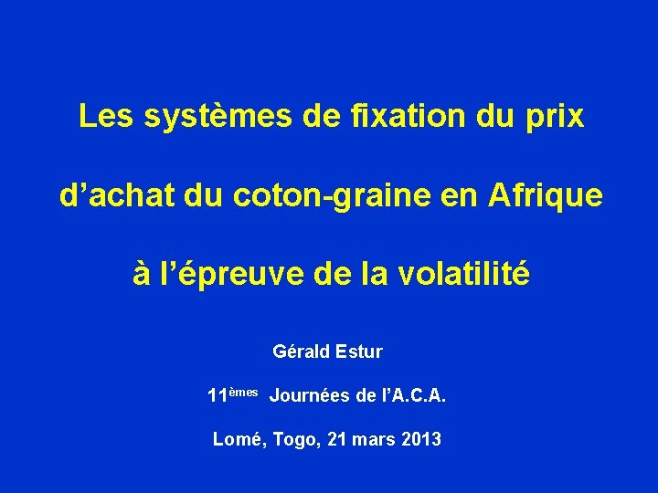 Les systèmes de fixation du prix d’achat du coton-graine en Afrique à l’épreuve de Les systèmes de fixation du prix d’achat du coton-graine en Afrique à l’épreuve de